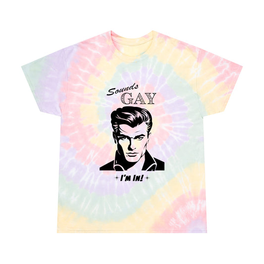 "Sounds Gay, I'm In!" Tie-Dye Tee | Outfique | T-Shirt | Crew neck